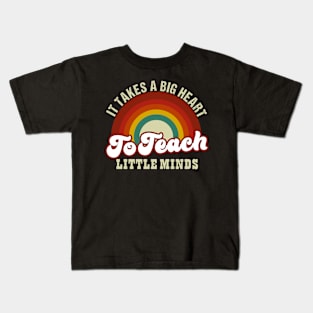 it takes a big hearts to teach little minds Kids T-Shirt